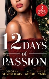 Produktbild: 12 Days Of Passion: Twelve Days of Pleasure (The Boudreaux Family) / One Mistletoe Wish / A Christmas Vow of Seduction