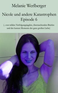 Produktbild: Nicole und andere Katastrophen - Episode 6