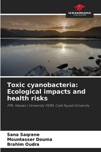 Produktbild: Toxic cyanobacteria: Ecological impacts and health risks