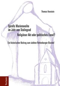 Produktbild: Sprolls Marienweihe im Jahr von Stalingrad. Religi&ouml;ser Akt oder politisches Fanal?