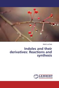 Produktbild: Indoles and their derivatives: Reactions and synthesis