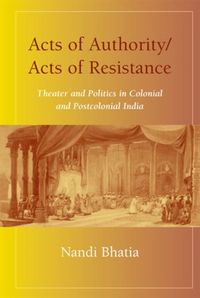 Produktbild: Bhatia, N: Acts of Authority/Acts of Resistance