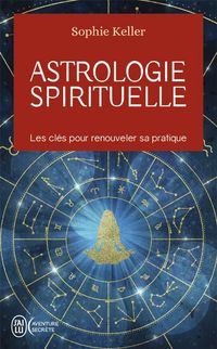 Produktbild: Astrologie spirituelle : les cl&eacute;s pour renouveler sa pratique