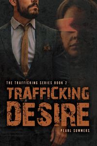 Produktbild: Trafficking Desire (The Trafficking Series, #2)