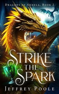 Produktbild: Strike the Spark (Dragons of Andela, #2)