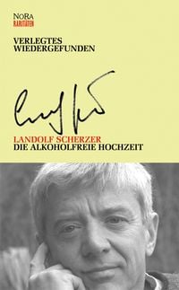 Produktbild: Die alkoholfreie Hochzeit und weitere Texte aus den Jahren 1972-1994