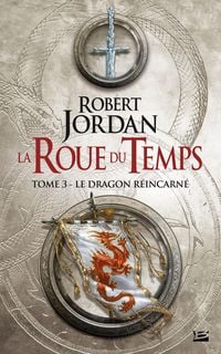 Produktbild: La Roue du Temps, T3 : Le Dragon r&eacute;incarn&eacute;