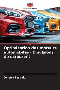 Produktbild: Optimisation des moteurs automobiles - &Eacute;mulsions de carburant