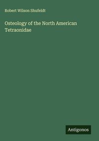 Produktbild: Osteology of the North American Tetraonidae