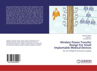 Produktbild: Wireless Power Transfer Design For Small Implantable Medical Devices