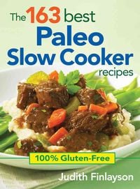 Produktbild: The 163 Best Paleo Slow Cooker Recipes