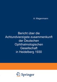 Produktbild: Bericht &Uuml;ber die Achtundvierzigste Zusammenkunft der Deutschen Ophthalmologischen Gesellschaft in Heidelberg 1930