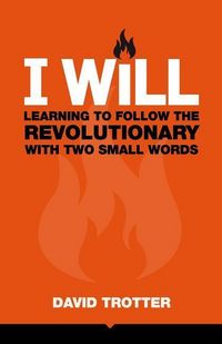 Produktbild: I Will: Learning to Follow the Revolutionary With Two Small Words