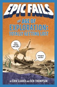 Produktbild: The Age of Exploration: Totally Getting Lost (Epic Fails #4)