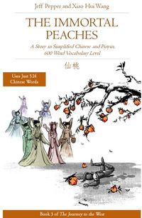 Produktbild: The Immortal Peaches: A Story in Simplified Chinese and Pinyin, 600 Word Vocabulary