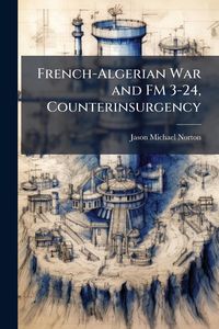 Produktbild: French-Algerian War and FM 3-24, Counterinsurgency