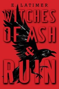 Produktbild: Latimer, E: Witches of Ash and Ruin