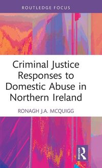 Produktbild: Criminal Justice Responses to Domestic Abuse in Northern Ireland