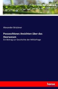 Produktbild: Possoschkows Ansichten &uuml;ber das Heerwesen