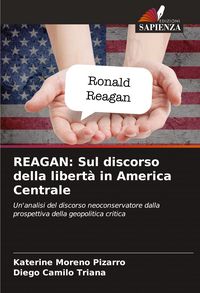 Produktbild: REAGAN: Sul discorso della libert&agrave; in America Centrale