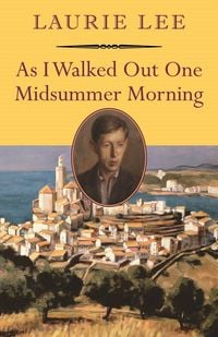 Bild vom Artikel As I Walked Out One Midsummer Morning vom Autor Laurie Lee
