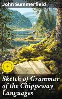 Produktbild: Sketch of Grammar of the Chippeway Languages