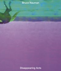 Produktbild: Bruce Nauman: Disappearing Acts