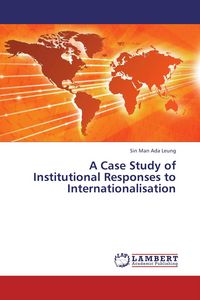 Produktbild: A Case Study of Institutional Responses to Internationalisation