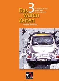 Produktbild: Das waren Zeiten 3 Th&uuml;ringen. Deutschland, Europa und die Welt bis zur Gegenwart