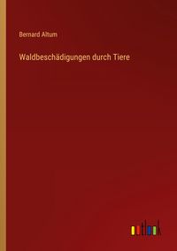 Produktbild: Waldbesch&auml;digungen durch Tiere