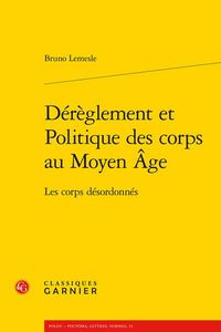 Produktbild: D&eacute;r&egrave;glement et politique des corps au Moyen Age: les corps d&eacute;sordonn&eacute;