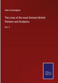 Produktbild: The Lives of the most Eminent British Painters and Sculptors