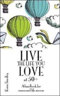 Produktbild: Live The Life You Love At 50+