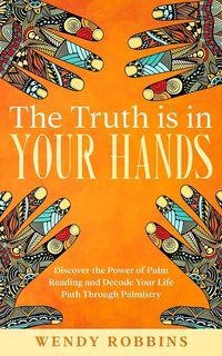 Bild vom Artikel The Truth is In Your Hands vom Autor Wendy Robbins