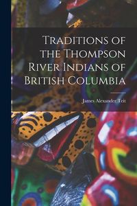 Produktbild: Traditions of the Thompson River Indians of British Columbia