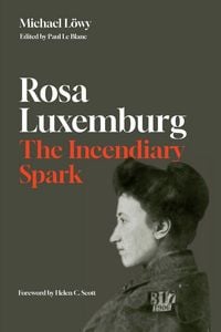 Produktbild: Rosa Luxemburg: The Incendiary Spark