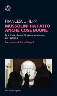 Produktbild: Mussolini ha fatto anche cose buone. Le idiozie che continuano a circolare sul fascismo