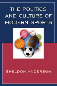 Produktbild: The Politics and Culture of Modern Sports