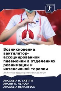 Produktbild: Vozniknowenie wentilqtor-associirowannoj pnewmonii w otdeleniqh reanimacii i intensiwnoj terapii