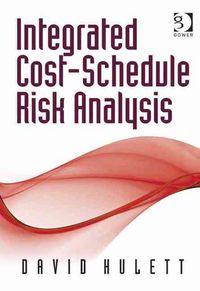 Produktbild: Hulett, D: Integrated Cost-Schedule Risk Analysis