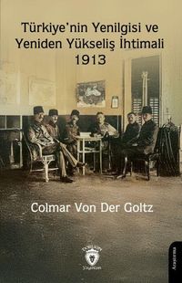 Produktbild: T&uuml;rkiyenin Yenilgisi ve Yeniden Y&uuml;kselis Ihtimali 1913