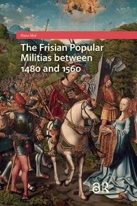 Produktbild: The Frisian Popular Militias between 1480 and 1560