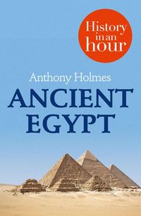 Produktbild: Ancient Egypt: History in an Hour