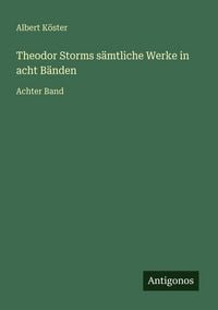 Produktbild: Theodor Storms s&auml;mtliche Werke in acht B&auml;nden