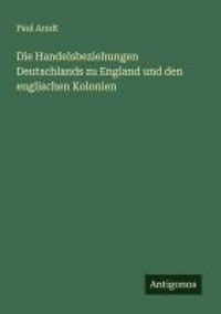 Produktbild: Die Handelsbeziehungen Deutschlands zu England und den englischen Kolonien