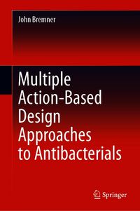Produktbild: Multiple Action-Based Design Approaches to Antibacterials