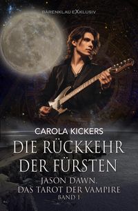 Produktbild: Jason Dawn - Das Tarot der Vampire, Band 1: Die R&uuml;ckkehr der F&uuml;rsten