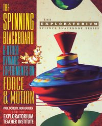 Produktbild: The Spinning Blackboard and Other Dynamic Experiments on Force and Motion
