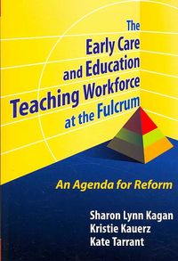 Produktbild: The Early Care and Education Teaching Workforce at the Fulcrum: An Agenda for Reform