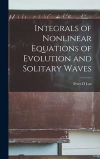Produktbild: Integrals of Nonlinear Equations of Evolution and Solitary Waves